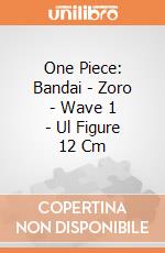 One Piece: Bandai - Zoro - Wave 1 - Ul Figure 12 Cm giochi