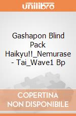 Gashapon Blind Pack Haikyu!!_Nemurase - Tai_Wave1 Bp giochi