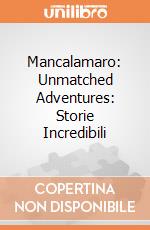 Mancalamaro: Unmatched Adventures: Storie Incredibili gioco