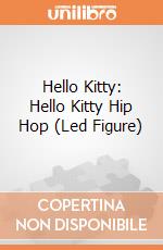 Hello Kitty: Hello Kitty Hip Hop (Led Figure) giochi