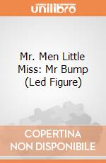 Mr. Men Little Miss: Mr Bump (Led Figure) giochi