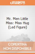 Mr. Men Little Miss: Miss Hug (Led Figure) giochi