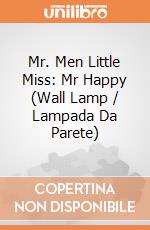 Mr. Men Little Miss: Mr Happy (Wall Lamp / Lampada Da Parete) giochi
