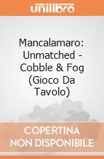 Mancalamaro: Unmatched - Cobble & Fog (Gioco Da Tavolo) giochi
