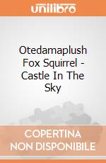 Otedamaplush Fox Squirrel - Castle In The Sky giochi