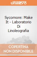 Sycomore: Make It - Laboratorio Di Linoleografia giochi