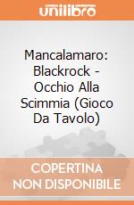 Mancalamaro: Blackrock - Occhio Alla Scimmia (Gioco Da Tavolo) giochi