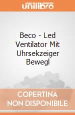 Beco - Led Ventilator Mit Uhrsekzeiger Bewegl gioco