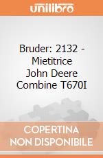 Bruder: 2132 - Mietitrice John Deere Combine T670I giochi