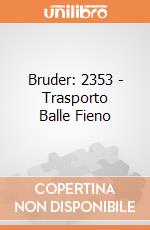 Bruder: 2353 -  Trasporto Balle Fieno giochi