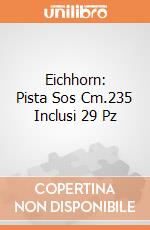 Eichhorn: Pista Sos Cm.235 Inclusi 29 Pz giochi