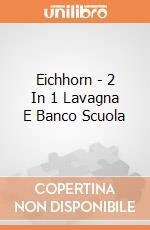 Eichhorn - 2 In 1 Lavagna E Banco Scuola giochi