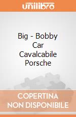 Big - Bobby Car Cavalcabile Porsche gioco