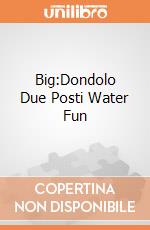Big:Dondolo Due Posti Water Fun giochi