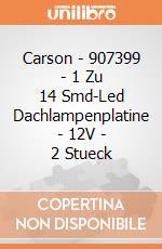 Carson - 907399 - 1 Zu 14 Smd-Led Dachlampenplatine - 12V - 2 Stueck gioco