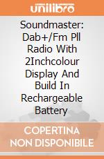 Soundmaster: Dab+/Fm Pll Radio With 2Inchcolour Display And Build In Rechargeable Battery gioco