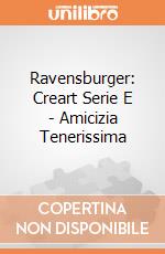 Ravensburger: Creart  Serie E - Amicizia Tenerissima giochi
