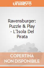 Ravensburger: Puzzle & Play - L'Isola Del Pirata puzzle