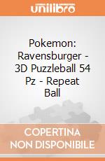 Pokemon: Ravensburger - 3D Puzzleball 54 Pz - Repeat Ball giochi