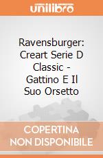 Ravensburger: Creart Serie D Classic - Gattino E Il Suo Orsetto gioco