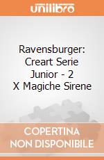 Ravensburger: Creart Serie Junior - 2 X Magiche Sirene gioco