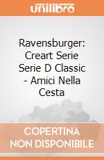 Ravensburger: Creart Serie Serie D Classic - Amici Nella Cesta gioco