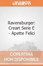 Ravensburger: Creart Serie E - Apette Felici giochi