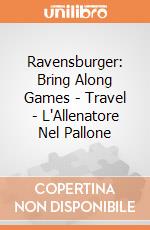 Ravensburger: Bring Along Games - Travel - L'Allenatore Nel Pallone giochi