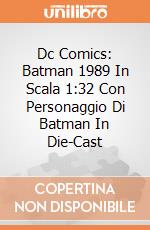 Dc Comics: Batman 1989 In Scala 1:32 Con Personaggio Di Batman In Die-Cast