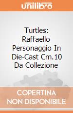 Turtles: Raffaello Personaggio  In Die-Cast Cm.10 Da Collezione gioco