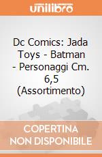 Dc Comics: Jada Toys - Batman - Personaggi Cm. 6,5 (Assortimento) giochi