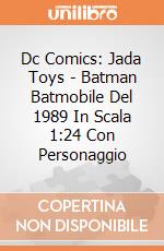 Dc Comics: Jada Toys - Batman Batmobile Del 1989  In Scala 1:24 Con Personaggio giochi