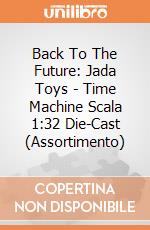 Back To The Future: Jada Toys - Time Machine Scala 1:32 Die-Cast (Assortimento) giochi