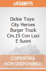 Dickie Toys: City Heroes Burger Truck Cm.15 Con Luci E Suoni giochi