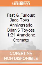 Fast & Furious: Jada Toys - Anniversario Brian'S Toyota 1:24 Arancione Cromato giochi