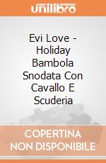 Evi Love - Holiday Bambola Snodata Con Cavallo E Scuderia giochi