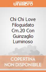 Chi Chi Love Filoguidato Cm.20 Con Guinzaglio Luminoso giochi