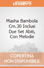 Masha Bambola Cm.30 Inclusi Due Set Abiti, Con Melodie giochi