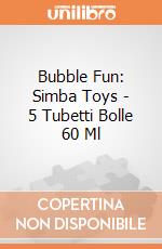 Bubble Fun: Simba Toys - 5 Tubetti Bolle 60 Ml giochi