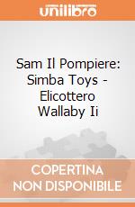 Sam Il Pompiere: Simba Toys - Elicottero Wallaby Ii giochi