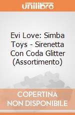 Evi Love: Simba Toys - Sirenetta  Con Coda Glitter (Assortimento) giochi