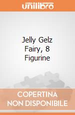 Jelly Gelz Fairy, 8 Figurine giochi