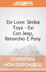 Evi Love: Simba Toys - Evi Con Jeep, Rimorchio E Pony giochi