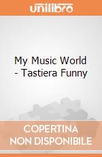 My Music World - Tastiera Funny gioco