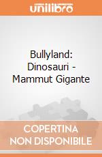 Bullyland: Dinosauri - Mammut Gigante gioco