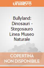 Bullyland: Dinosauri - Stegosauro Linea Museo Naturale gioco