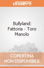 Bullyland: Fattoria - Toro Manolo gioco