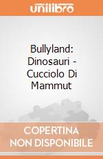 Bullyland: Dinosauri - Cucciolo Di Mammut gioco
