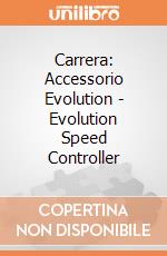 Carrera: Accessorio Evolution - Evolution Speed Controller gioco