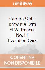 Carrera Slot - Bmw M4 Dtm M.Wittmann, No.11 Evolution Cars gioco di Carrera